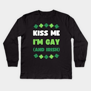 KISS ME I'M GAY (AND IRISH) Kids Long Sleeve T-Shirt